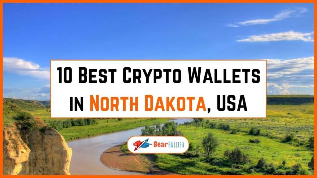 10 Best Crypto Wallets in North Dakota, USA 2023 Bearbullish