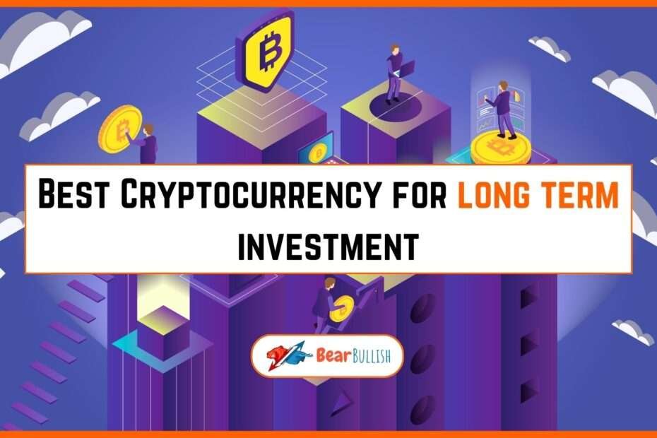 Best Cryptocurrency for long term investment BearBulish
