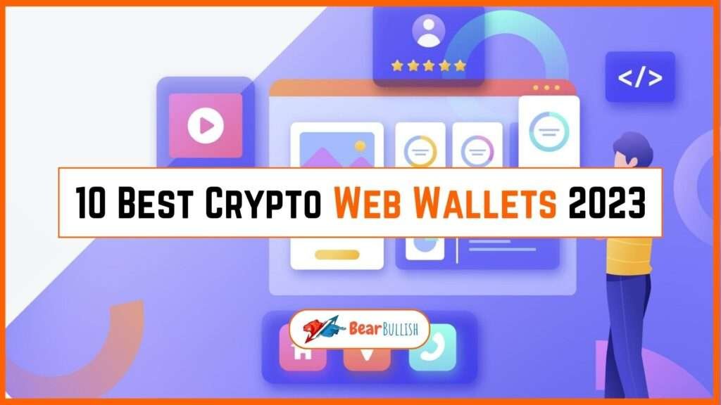 10 Best Crypto Web Wallets 2023 BearBullish