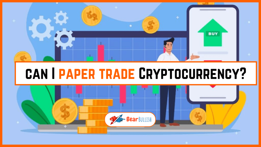 Where can I paper trade Cryptocurrency? bearbullish